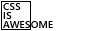 CSS is Awesome!